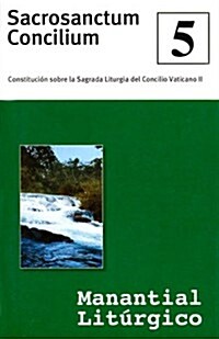Sacrosanctum Concilium: Constitucion Sobre La Sagrada Liturgia (Paperback)