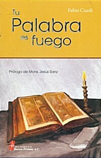 Tu Palabra Es Fuego = Your Word Is Fire (Paperback)