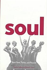 Soul: Black Power, Politics, and Pleasure (Paperback)