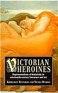 Victorian Heroines (Paperback)