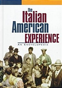 The Italian American Experience: An Encyclopedia (Hardcover)