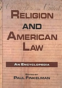 Religion and American Law: An Encyclopedia (Hardcover)