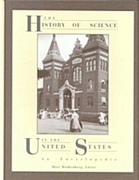 History of Science in United States: An Encyclopedia (Hardcover)