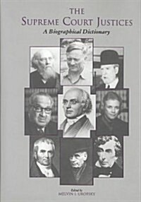 The Supreme Court Justices: A Biographical Dictionary (Hardcover)