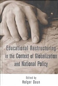 Educational Restructuring in the Context of Globalization and National Policy (Hardcover)