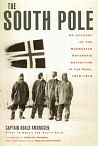 The South Pole: An Account of the Norwegian Antarctic Expedition in the Fram, 1910-1912 (Paperback)