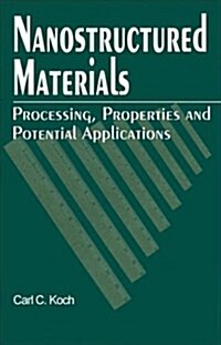 Nanostructured Materials : Processing, Properties and Applications (Hardcover)