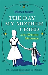 The Day My Mother Cried and Other Stories (Hardcover)