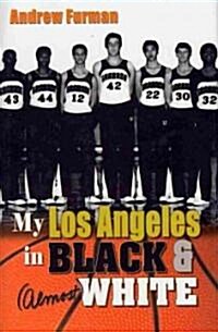 My Los Angeles in Black & (Almost) White (Hardcover)
