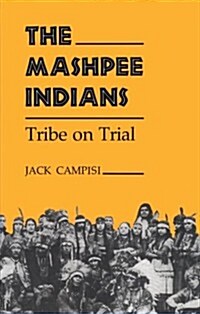 Mashpee Indians: Tribe on Trial (Paperback)