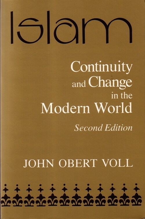 Islam: Continuity and Change in the Modern World, Second Edition (Paperback, 2, Revised)