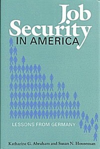 Job Security in America: Lessons from Germany (Paperback)