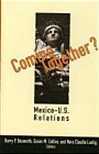Coming Together?: Mexico-U.S. Relations (Hardcover)