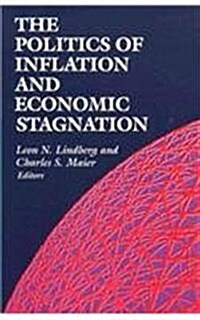 The Politics of Inflation and Economic Stagnation: Theoretical Approaches and International Case Studies                                               (Hardcover)