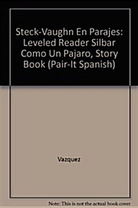 Steck-Vaughn En Parejas Emergent Stage 1: Individual Student Edition Silbar Como Un P?jaro (Paperback)