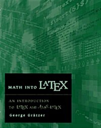 Math Into Latex: An Introduction to Latex and Ams-Latex (2nd, Hardcover)