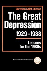 The Great Depression, 1929-1938, Volume 298: Lessons for the 1980s (Paperback)