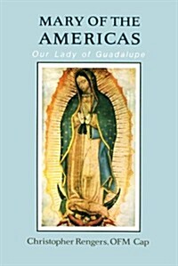 Mary of the Americas: Our Lady of Guadalupe (Paperback, Revised, Update)