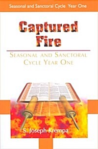 Captured Fire: Seasonal & Sanctoral (Paperback)