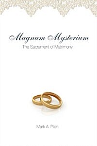 Magnum Mysterium: The Sacrament of Matrimony (Paperback)