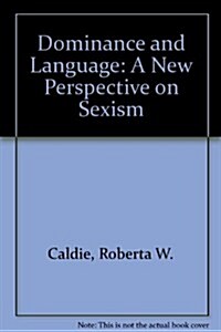 Dominance and Language: A New Perspective on Sexism (Paperback)