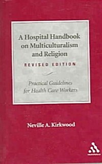 A Hospital Handbook on Multiculturalism and Religion : Practical Guidelines for Health Care Workers (Paperback, Rev ed)