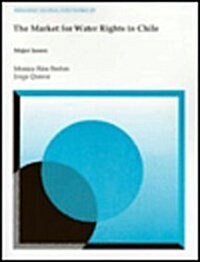 The Market for Water Rights in Chile: Major Issues (Paperback)