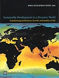 [중고] World Development Report 2003: Sustainable Development in a Dynamic World: Transforming Institutions, Growth, and Quality of Life (Paperback, Revised)