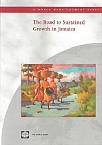 The Road to Sustained Growth in Jamaica (Paperback)