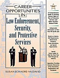 Career Opportunities in Law Enforcement, Security and Protective Services (Paperback)