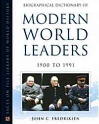 Biographical Dictionary of Modern World Leaders: 1900-1991 (Hardcover)