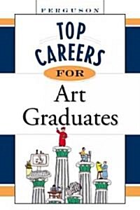 Top Careers for Art Graduates (Paperback)