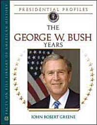 The George W. Bush Years (Hardcover)
