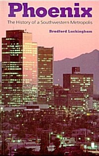 Phoenix: The History of a Southwestern Metropolis (Paperback)