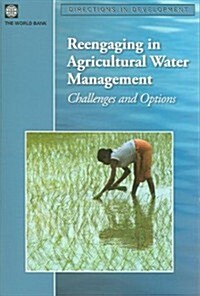 Reengaging in Agricultural Water Management: Challenges and Options (Paperback)