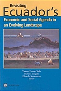 Revisiting Ecuadors Economic and Social Agenda in an Evolving Landscape (Paperback)