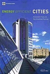 Energy Efficient Cities: Assessment Tools and Benchmarking Practices (Paperback)