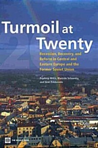 Turmoil at Twenty: Recession, Recovery and Reform in Central and Eastern Europe and the Former Soviet Union (Paperback)