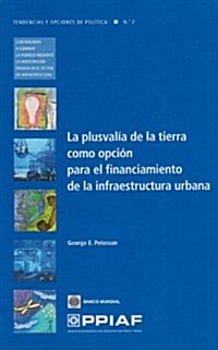 La Plusval? de la Tierra Como Opci? Para El Financiamiento de la Infraestructura Urbana (Paperback)