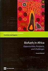 Biofuels in Africa: Opportunities, Prospects, and Challenges (Paperback)
