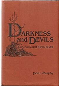 Darkness and Devils: Exorcism and King Lear (Hardcover)