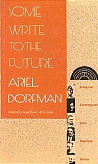 Some Write to the Future: Essays on Contemporary Latin American Fiction (Hardcover)