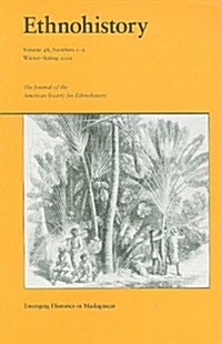 Ethnohistory, Volume 48: Emerging Histories in Madagascar, Numbers 1-2 (Paperback)