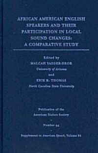 African American English Speakers and Their Participation in Local Sound Changes: A Comparative Study Volume 84 (Hardcover)