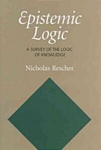 Epistemic Logic: A Survey of the Logic of Knowledge (Paperback)