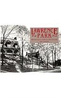 Lawrence Park: Bronxvilles Turn-Of-The-Century Art Colony (Hardcover)