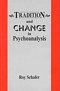 Tradition and Change in Psychoanalysis (Hardcover)