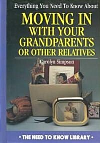 Everything You Need to Know When Living with a Grandparent or Other Relative (Library Binding)