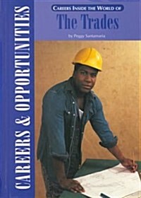 Careers Inside the World of the Trades (Hardcover)