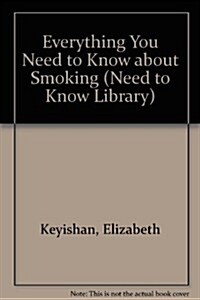 Everything You Need to Know about Smoking (Library Binding, 3)